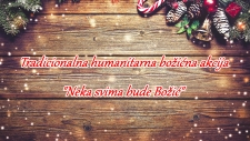 TRADICIONALNA BOŽIĆNA HUMANITARNA AKCIJA 